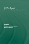 Off the Couch: Contemporary Psychoanalytic Applications - Alessandra Lemma, Matthew Patrick