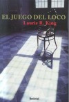 El Juego Del Loco - Laurie R. King, Larry King