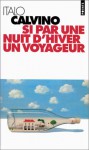 Si Par Une Nuit D'hiver Un Voyageur - Italo Calvino