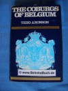 The Coburgs of Belgium. - Theo Aronson