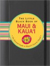 The Little Black Book of Maui and Kauai: The Essential Guide to Hawaii's Favorite Islands - Joanne Miller