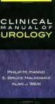 Clinical Manual of Urology (Hanno, Clinical Manual of Urology) - Philip Hanno, Alan Wein, S. Bruce Malkowicz