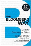 Bloomberg Way, The: A Guide for Reporters and Editors - Matthew Winkler