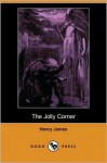 The Jolly Corner (Dodo Press) - Henry James