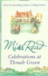 Celebrations at Thrush Green - Miss Read