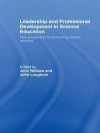 Leadership and Professional Development in Science Education: New Possibilities for Enhancing Teacher Learning - John Wallace, John Loughran