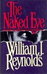 The Naked Eye - William J. Reynolds