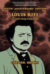 Louis Riel: Tenth Anniversary Edition - Chester Brown