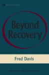 Beyond Recovery - Fred Davis