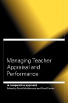 Managing Teacher Appraisal and Performance: A Comparative Approach - D. Middlewood, Carol Cardno