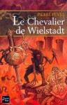 Le Chevalier de Wielstadt - Pierre Pevel