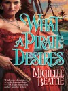 What a Pirate Desires - Michelle Beattie