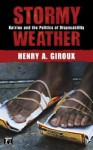 Stormy Weather: Katrina and the Politics of Disposability - Henry A. Giroux