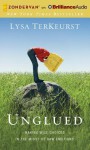 Unglued: Making Wise Choices in the Midst of Raw Emotions - Lysa TerKeurst