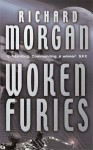 Woken Furies - Richard K. Morgan