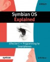 Symbian OS Explained: Effective C++ Programming for Smartphones (Symbian Press) - Jo Stichbury