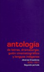 Antología de letras, dramaturgia, guión cinematográfico y lenguas indígenas (Jóvenes Creadores 2010-2011, Segundo Periodo) - Alberto Chimal, Andres de Luna, Juan José Rodriguez, Mario Bojorquez, Francisco Segovia, Gabriela Vidal, Alejandro Ainslie, Valeria Gascón, Renato Guillén, Édgar Adrián Mora, Mariana Rergis, Rafael Villegas, Carlos Velázquez, Federico Vite, Marco Antúnez Piña, Francisco