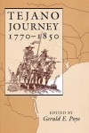 Tejano Journey, 1770-1850 - Gerald E. Poyo