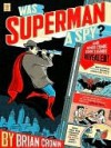 Was Superman a Spy? - Brian Cronin