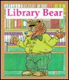 Library Bear: 10 Words (Ten Word Books) - Janie Spaht Gill, Bob Reese