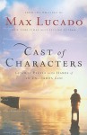 Cast of Characters: Common People in the Hands of an Uncommon God - Max Lucado