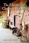 The Education of Chauncey Doolittle (Clay Bank County) - James Everett Kibler