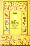 Ancient Evenings (Picador Books) - Norman Mailer