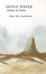 Devils Tower: Stories in Stone - Mary Alice Gunders, Raymond J. Demallie, Mary Alice Gunders