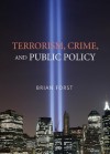 Terrorism, Crime, and Public Policy - Brian Forst