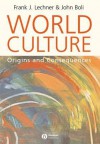 World Culture: Origins and Consequences - Frank J. Lechner, John Boli