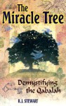 The Miracle Tree: Demystifying the Qabalah - R.J. Stewart