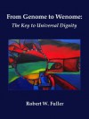 From Genome to Wenome: The Key to Universal Dignity - Robert W. Fuller