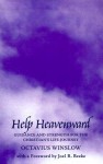 Help Heavenward: Guidance and Strength for the Christian's Life-Journey - Octavius Winslow, Joel R. Beeke