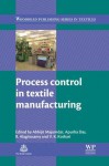 Process control in textile manufacturing - Abhijit Majumdar, Apurba Das, Ramasamy Alagirusamy, Vijay Kothari