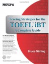 Scoring Strategies for the TOEFL iBT A Complete Guide (Scoring Strategies for the TOEFL Ibt (W/CD)) - Bruce Stirling