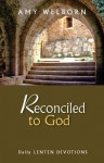 Reconciled to God - Daily Lenten Devotions - Amy Welborn