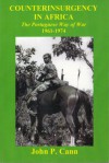 Counterinsurgency In Africa: The Portuguese Way of War 1961-1974 - John P. Cann