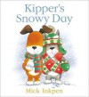 Kipper's Snowy Day - Mick Inkpen