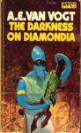 The Darkness on Diamondia - A.E. van Vogt