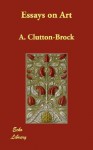 Essays on Art - A. Clutton-Brock