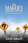 The Maker's Instructions: A New Look at the 10 Commandments - David Pawson