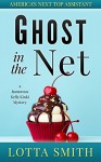 Ghost in the Net: America's Next Top Assistant (a Kelly Kinki humorous cozy mystery Book 0) - Lotta Smith