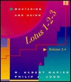 Mastering and Using Lotus 1-2-3: Release 3.4 - H. Albert Napier, Philip J. Judd