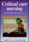 Critical Care Nursing: Australian Perspectives - Judith Romanini, John Daly