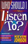 Who Should I Listen To? - Kevin Johnson