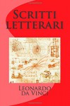 Scritti letterari (Italian Edition) - Leonardo da Vinci