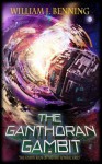 The Ganthoran Gambit - William J. Benning