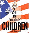 All the Presidents' Children - Larry D. Underwood