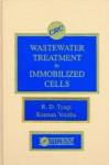 Wastewater Treatment By Immobilized Cells - R.D. Tyagi