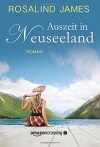 Auszeit in Neuseeland - Antje Papenburg, Rosalind James